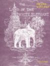 The Land of the White Elephant (Ebook)