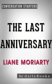 Portada de The Last Anniversary: A Novel by Liane Moriarty | Conversation Starters (Ebook)