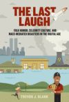 The Last Laugh: Folk Humor, Celebrity Culture, and Mass-Mediated Disasters in the Digital Age