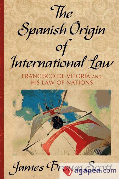 The Spanish Origin of International Law