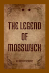 The Legend of Mosswyck