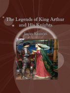 Portada de The Legends of King Arthur and His Knights (Ebook)