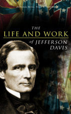 Portada de The Life and Work of Jefferson Davis (Ebook)