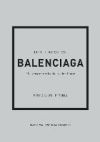 The Little Book of Balenciaga: The Story of the Iconic Fashion House