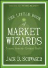 The Little Book of Market Wizards: Lessons from the Greatest Traders