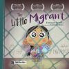 The Little Migrant (edici&Atilde;&sup3;n especial en tapa dura)