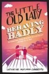 The Little Old Lady Behaving Badly