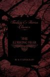 The Lurking Fear (Fantasy and Horror Classics);With a Dedication by George Henry Weiss
