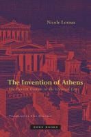 Portada de The Invention of Athens: The Funeral Oration in the Classical City