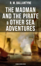 Portada de The Madman and the Pirate & Other Sea Adventures - 5 Books in One Edition (Ebook)