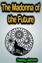 Portada de The Madonna of the Future (Ebook)