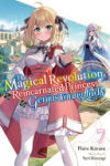 The Magical Revolution of the Reincarnated Princess and the Genius Young Lady, Vol. 7 (Novel)