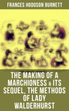 Portada de The Making of a Marchioness & Its Sequel, The Methods of Lady Walderhurst (Ebook)