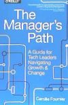 The Manager's Path: A Guide for Tech Leaders Navigating Growth and Change