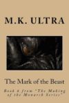 The Mark of the Beast: Book 6 from the Making of the Monarch Series