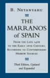 The Marranos of Spain: From the Late 14th to the Early 16th Century According to Contemporary Hebrew Sources