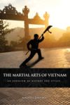 The Martial Arts of Vietnam: An Overview of History and Styles
