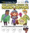 The Master Guide to Drawing Cartoons: How to Draw Amazing Characters from Simple Templates