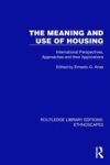 The Meaning and Use of Housing: International Perspectives, Approaches and Their Applications