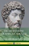 The Meditations of Marcius Aurelius (Hardcover)