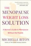 The Menopause Weight Loss Solution: A Woman's Guide to Menopause Without the Pounds