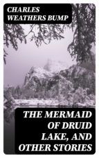 Portada de The Mermaid of Druid Lake, and Other Stories (Ebook)