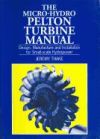 The Micro-hydro Pelton Turbine Manual