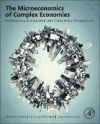 The Microeconomics of Complex Economies: Evolutionary, Institutional, and Complexity Perspectives