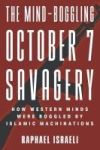 The Mind-Boggling October 7 Savagery