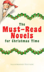 Portada de The Must-Read Novels for Christmas Time (Illustrated Edition) (Ebook)