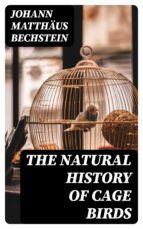 Portada de The Natural History of Cage Birds (Ebook)