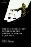 The New Regulatory Framework for Consumer Dispute Resolution