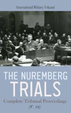 Portada de The Nuremberg Trials: Complete Tribunal Proceedings (V. 19) (Ebook)