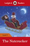 The Nutcracker - Ladybird Readers Level 2