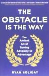 The Obstacle is the Way