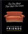 The One about Their Best One Liners: The Little Guide to Friends