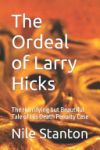 The Ordeal of Larry Hicks: The Horrifying but Beautiful Tale of His Death Penalty Case