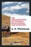 The Organisation of Thought, Educational and Scientific