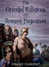 The Oriental Religions in Roman Paganism (Ebook)