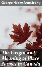 Portada de The Origin and Meaning of Place Names in Canada (Ebook)