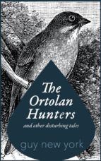 Portada de The Ortolan Hunters and Other Disturbing Tales (Ebook)