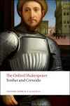 The Oxford Shakespeare: Troilus and Cressida