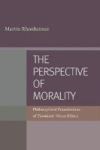 The Perspective of Morality: Philosophical Foundations of Thomistic Virtue Ethics