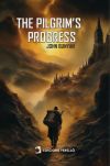 The Pilgrim&acirc;s Progress