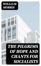 Portada de The Pilgrims of Hope and Chants for Socialists (Ebook)