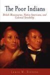 The Poor Indians: British Missionaries, Native Americans, and Colonial Sensibility