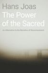 The Power of the Sacred: An Alternative to the Narrative of Disenchantment