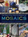 The Practical Encyclopedia of Mosaics: Techniques, Materials, Equipment, Projects