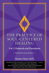 The Practice of Soul-Centered Healing - Vol. I