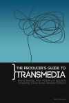 The Producer's Guide to Transmedia